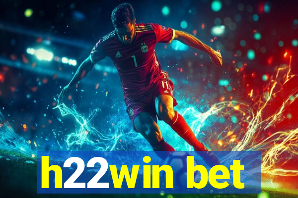 h22win bet